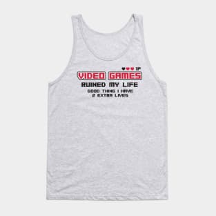 Video games ruined my life Tank Top